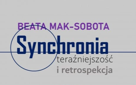 Baner Synchronizacja, teraźniejszość i retrospekcja, Beata Mak-Sobota